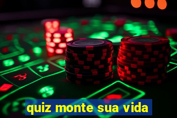 quiz monte sua vida